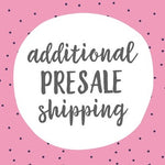 Additional Presale Shipping