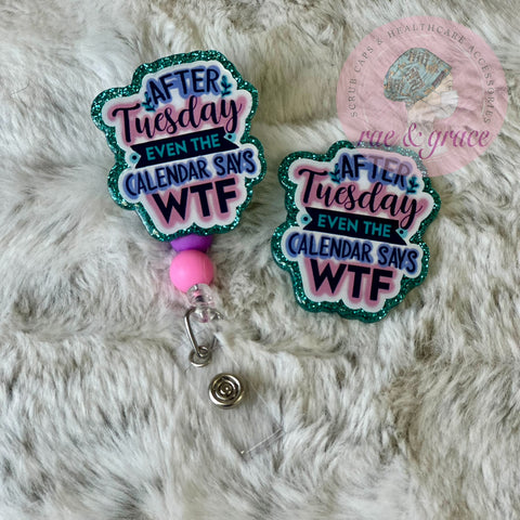 After Tuesday Even The Calendar Says WTF - Badge Reel