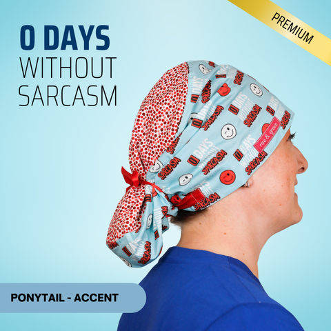 0 Days Without Sarcasm - Scrub Cap - rae & grace - Ponytail - Accent Top