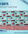 0 Days Without Sarcasm - Scrub Cap - rae & grace - Pixie - Made to order Please allow 7-10 days for fulfillment.