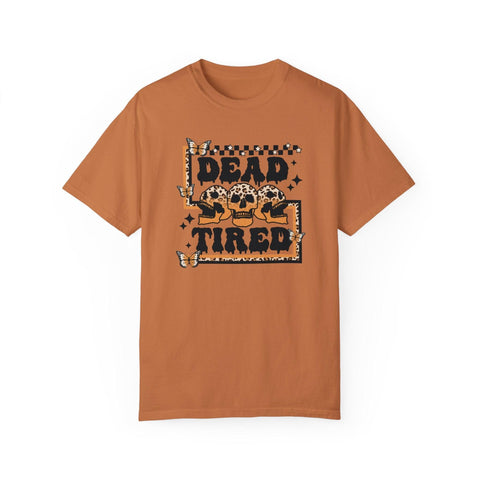 Dead Tired - Garment-Dyed T-shirt