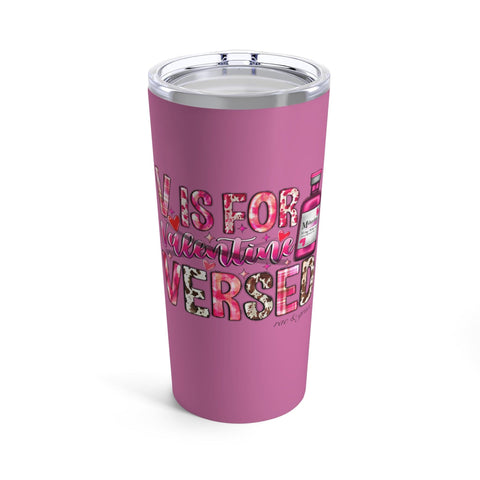 V is for Versed (Valentines) - Tumbler 20oz