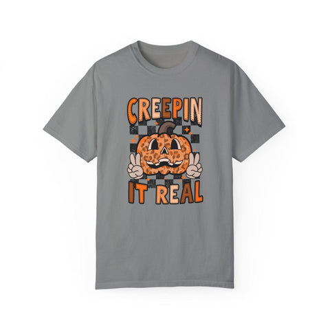 Creepin' It Real - Garment-Dyed T-shirt