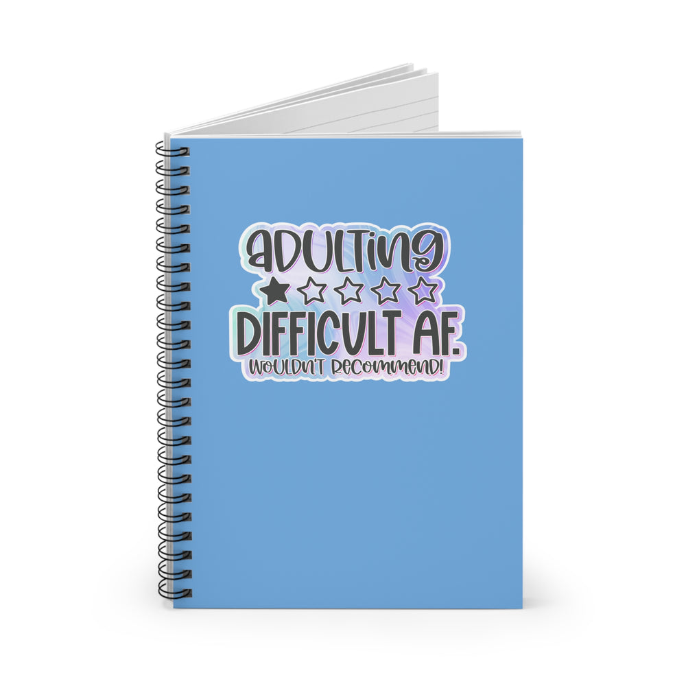 "Adulting: Difficult A.F. Wouldn't Recomend" Spiral Notebook