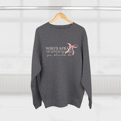 Who's Afraid Of Little Old Me? Crewneck Sweatshirt