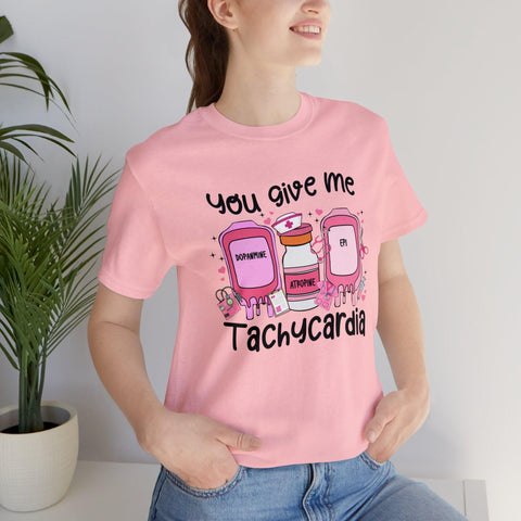 You Give Me Tachycardia T-Shirt