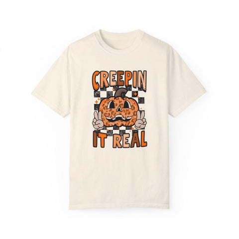 Creepin' It Real - Garment-Dyed T-shirt