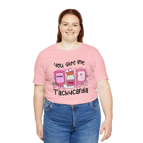 You Give Me Tachycardia T-Shirt