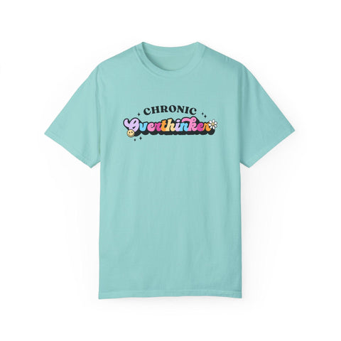 Chronic Overthinker - Garment-Dyed T-shirt