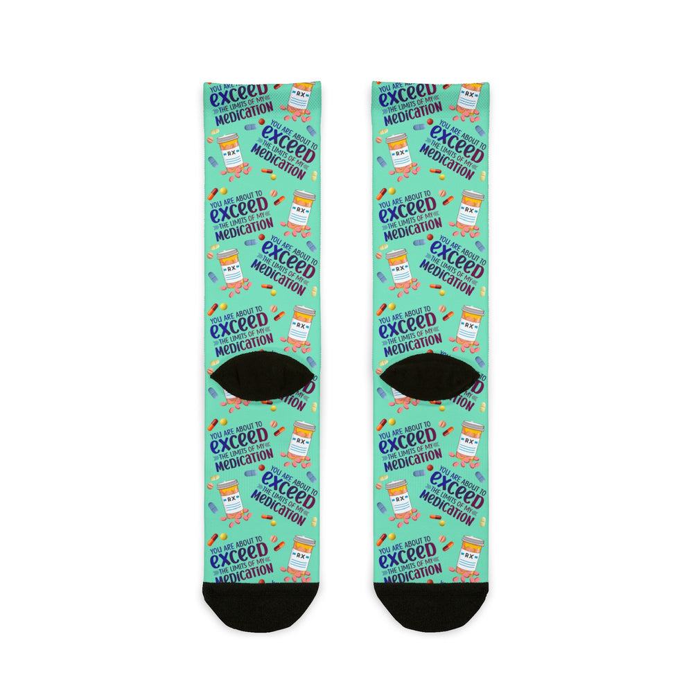 Exceed The Limits Of My Medication (Crew Socks)