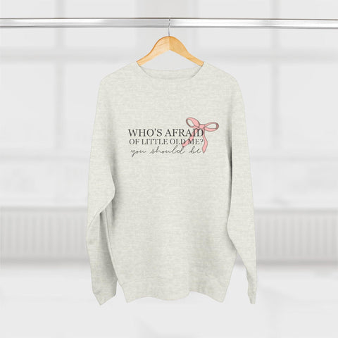 Who's Afraid Of Little Old Me? Crewneck Sweatshirt