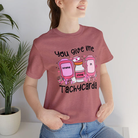 You Give Me Tachycardia T-Shirt