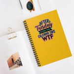 "After Tuesday..." - Spiral Notebook