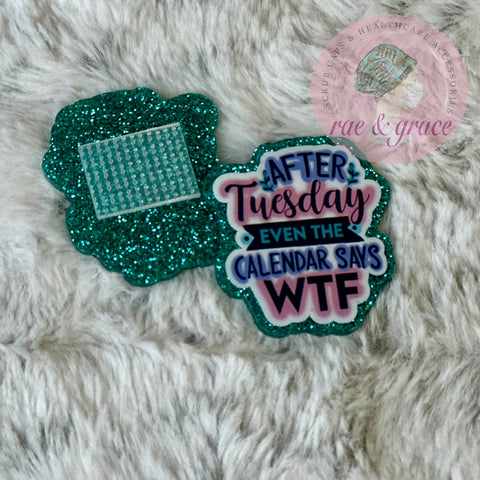 After Tuesday Even The Calendar Says WTF - Badge Reel