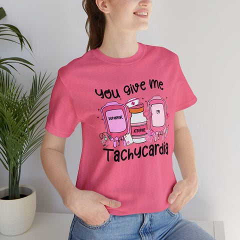 You Give Me Tachycardia T-Shirt