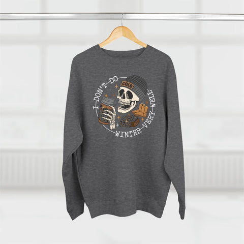 I Don't Do Winter Very Well Crewneck Sweatshirt