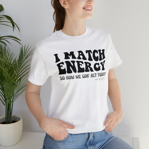 I Match Energy T-Shirt