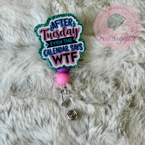 After Tuesday Even The Calendar Says WTF - Badge Reel