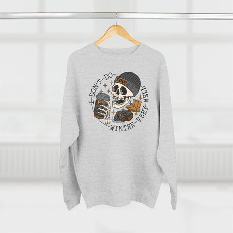 I Don't Do Winter Very Well Crewneck Sweatshirt