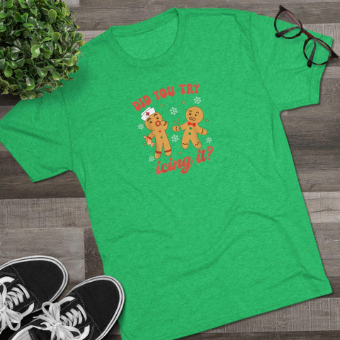 Did You Try Icing It? - Tri-Blend Crew Tee