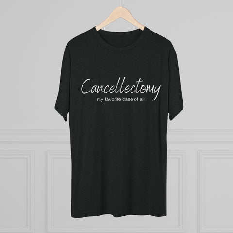 Cancellectomy - Unisex Tri-Blend Crew Tee