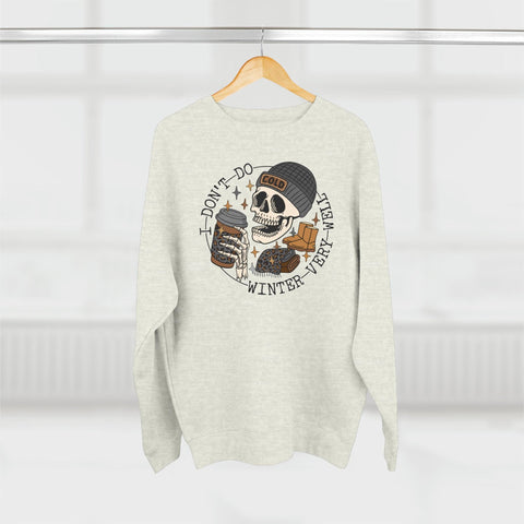 I Don't Do Winter Very Well Crewneck Sweatshirt