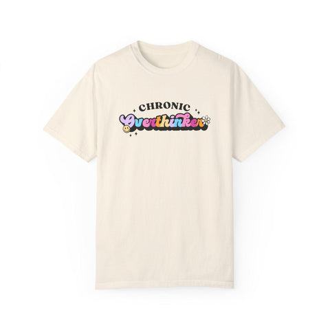 Chronic Overthinker - Garment-Dyed T-shirt