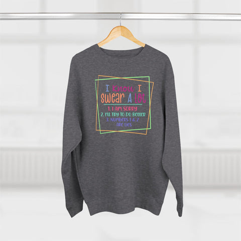 I Know I Swear A Lot... Crewneck Sweatshirt