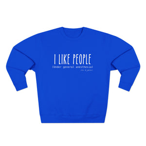 I Like People (Under General Anesthesia) - Crewneck Sweatshirt