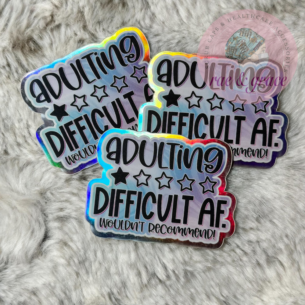 Adulting Difficult AF - Holographic Sticker