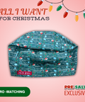 All I Want For Christmas - Scrub Cap - rae & grace - Euro - Matching Top