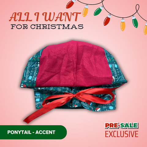 All I Want For Christmas - Scrub Cap - rae & grace - Ponytail - Accent Top