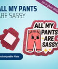 All My Pants Are Sassy - Badge Reel - rae & grace - Interchangeable Plate Only