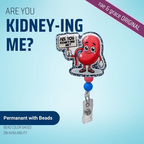 Are You Kidney-ing Me? - Badge Reel