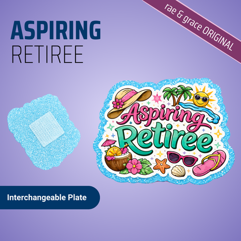 Aspiring Retiree - Badge Reel - rae & grace - Interchangeable Plate Only