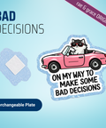 Bad Decisions - Badge Reel - rae & grace - Interchangeable Plate Only