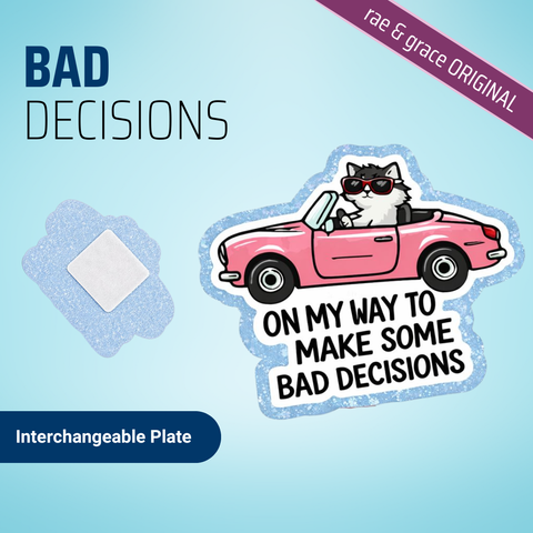 Bad Decisions - Badge Reel - rae & grace - Interchangeable Plate Only