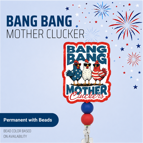 Bang Bang Mother Clucker - Badge Reel - rae & grace - Permanent/Beads
