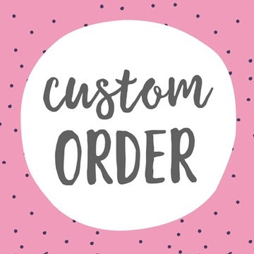 Custom Orders