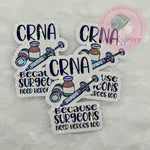 CRNA Because Surgeons Need Heroes Too - Glitter Sticker