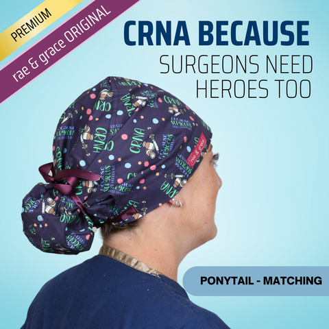 CRNA Because Surgeons Need Heroes Too