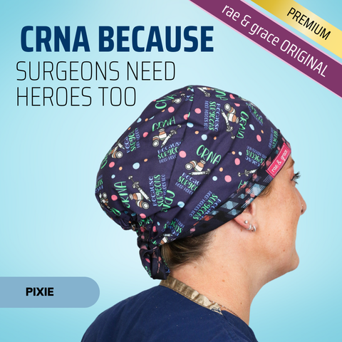 CRNA Because Surgeons Need Heroes Too