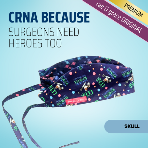 CRNA Because Surgeons Need Heroes Too