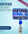 Certified Surgeon Babysitter - Badge Reel - rae & grace - Interchangeable Plate Only