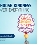 Choose Kindness Over Everything - Badge Reel - rae & grace - Permanent/Beads