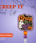 Creep it Real - Cute - Badge Reel - rae & grace - Permanent/Beads