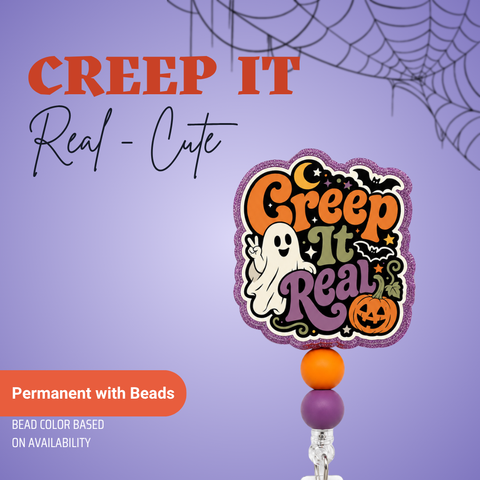 Creep it Real - Cute - Badge Reel - rae & grace - Permanent/Beads