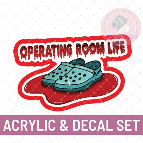 Operating Room Life - Acrylic & Decal COMBO