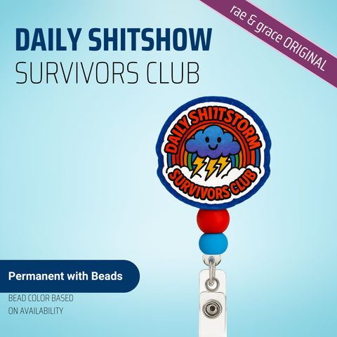 Daily Shitstorm Survivors Club - Badge Reel - rae & grace - Permanent/Beads
