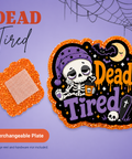 Dead Tired - Badge Reel - rae & grace - Interchangeable Plate Only